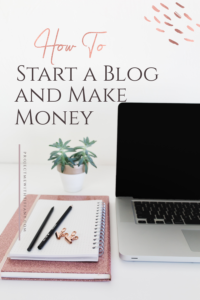 Text saying How to start a blog and make money in upper left corner above an open laptop and rose gold glittery notebook with black pens and notepaper